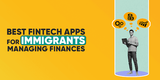 best-fintech-apps-for-immigrants-managing-finances